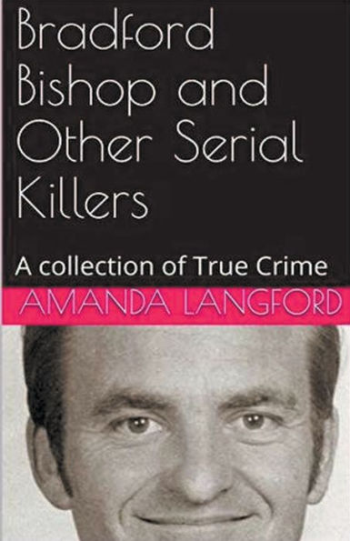 Bradford Bishop and Other Serial Killers