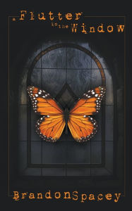 Title: A Flutter in the Window, Author: Brandon Spacey