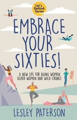 Embrace Your Sixties