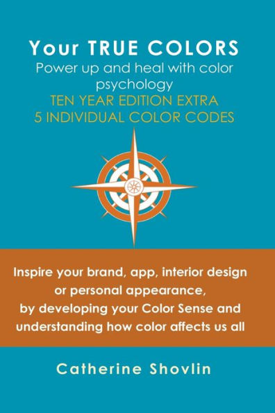 Your True Colors: Power Up and Heal with Color Psychology