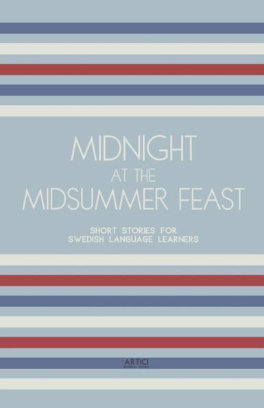 Midnight at the Midsummer Feast: Short Stories for Swedish Language Learners
