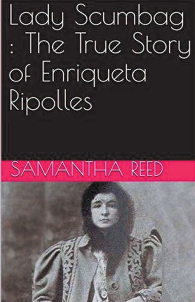 Lady Scumbag: The True Story of Enriqueta Ripolles