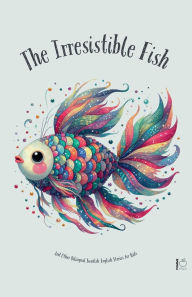Title: The Irresistible Fish And Other Bilingual Swedish-English Stories for Kids, Author: Pomme Bilingual
