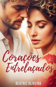 Title: Coraï¿½ï¿½es Entrelaï¿½ados, Author: Beatriz Oliveira