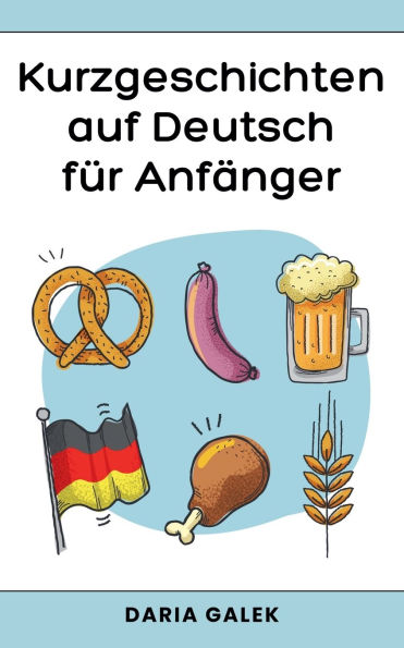 Kurzgeschichten auf Deutsch fï¿½r Anfï¿½nger