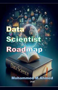 Title: Data Scientist Roadmap, Author: Mohammed Ahmed