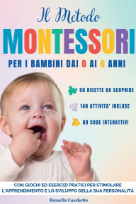 Title: Il Metodo Montessori per i Bambini dai 0 ai 6 Anni, Author: Rossella Caschetto