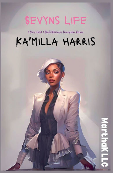 Sevyns Life: A Story About The First Black Billionaire Transgender Woman