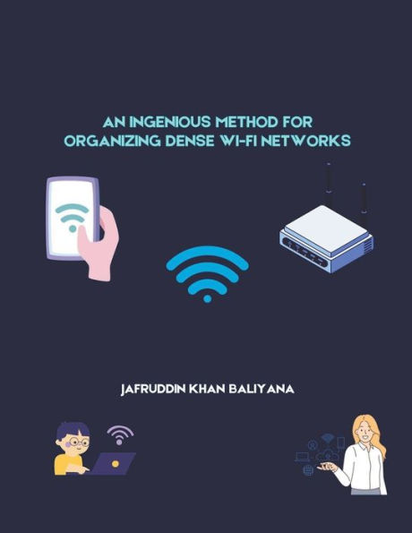 An Ingenious Method for Organizing Dense Wi-Fi Networks