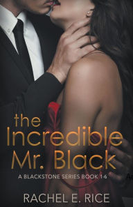 Title: The Incredible Mr. Black, Author: Rachel E Rice