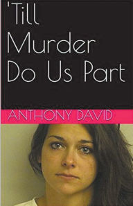Title: 'Till Murder Do Us Part, Author: Anthony David