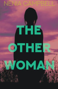Title: The Other Woman, Author: Nenia Campbell
