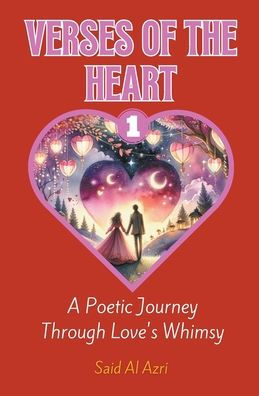 Verses of the Heart: A Poetic Journey Through Love's Whimsy