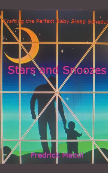 Stars and Snoozes, Crafting the Perfect Baby Sleep Schedule