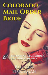 Title: Colorado Mail Order Bride, Author: Rebecca Stockman