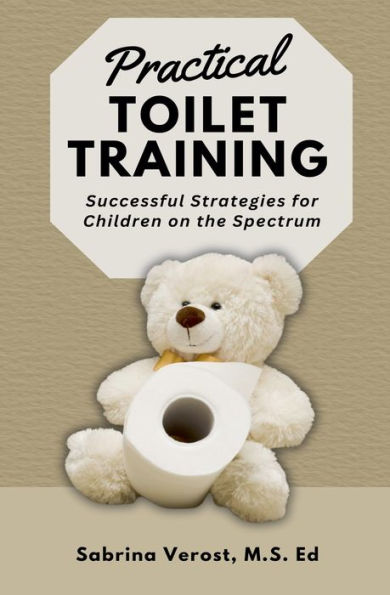 Practical Toilet Training: Successful Strategies for Children on the Spectrum