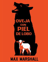 Title: Oveja con Piel de Lobo, Author: Max Marshall