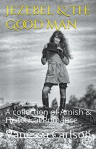 Title: Jezebel & The Good Man, Author: Vanessa Carlson