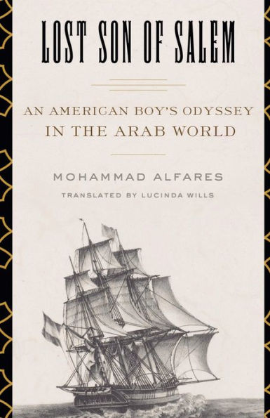 Lost Son of Salem: An American Boy's Odyssey the Arab World