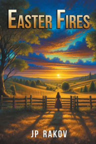 Title: Easter Fires, Author: J P Rakov