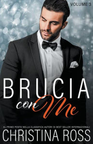 Title: Brucia con Me (Volume 3), Author: Christina Ross