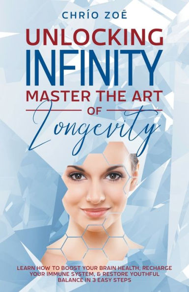 . Unlocking Infinity: Master the Art of Longevity