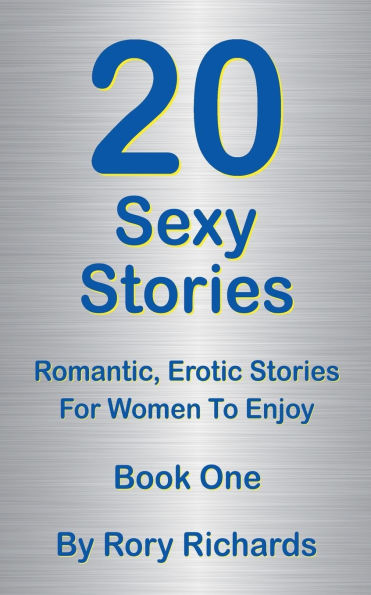 20 Sexy Stories: Romantic, Erotic Stories For Women Book One