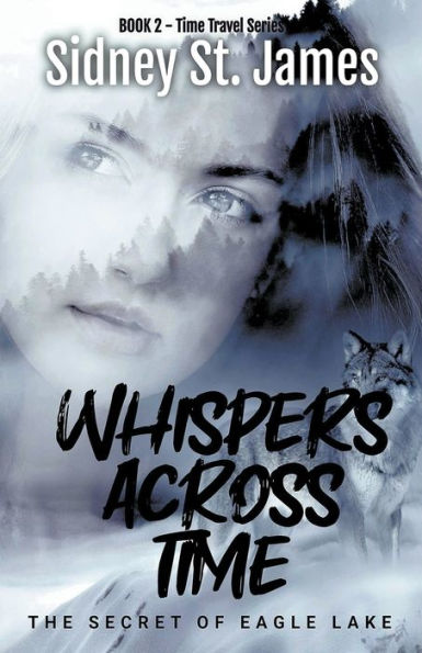 Whispers Across Time - The Secret of Eagle Lake