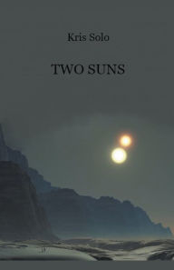 Title: Two Suns, Author: Kris Solo