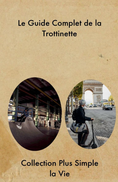 Le Guide Complet de la Trottinette