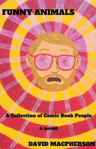 Title: Funny Animals: A Collection of Comic Book People, Author: David MacPherson