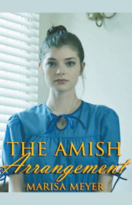 Title: The Amish Arrangement, Author: Marisa Meyer