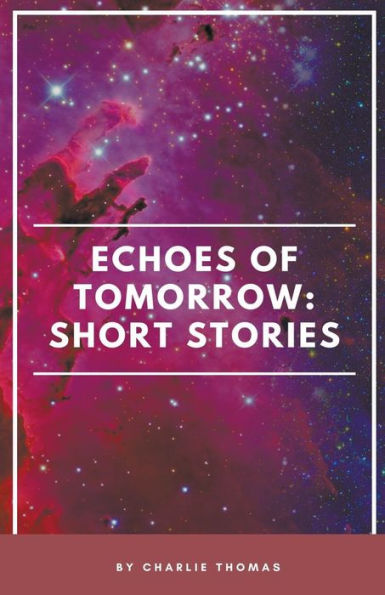 Echoes of Tomorrow: Short Stories.