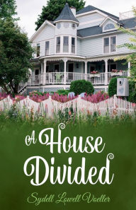 Title: A House Divided, Author: Sydell Lowell Voeller