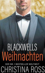 Title: Blackwells Weihnachten (Die Unter Feuer Serie), Author: Christina Ross