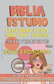 Title: Clase Bï¿½blica para Jï¿½venes y Adultos: Guï¿½a de Principiantes: Deuteronomio, Author: Sermones Bïblicos