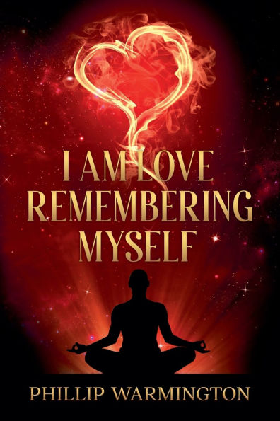 I Am Love Remembering Myself