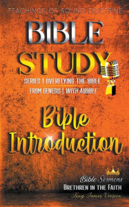 Title: Bible Introduction: Overflying The Bible from Genesis by Brethren in the Faith, Author: Bible Sermons