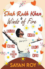 Title: Shah Rukh Khan and Winds of Fire - a memoir, Author: Sayan Roy