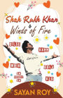 Shah Rukh Khan and Winds of Fire - a memoir