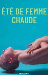 Title: ï¿½tï¿½ de femme chaude, Author: Frantz Cartel