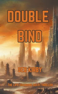 Title: Double Bind, Author: Seb Kirby