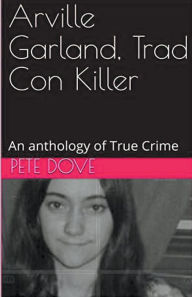 Title: Arville Garland, Trad Con Killer, Author: Pete Dove