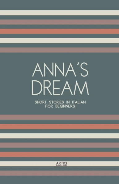 Anna's Dream: Short Stories Italian for Beginners