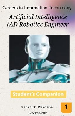 "Careers Information Technology: Artificial Intelligence (AI) Robotics Engineer"