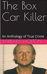 Title: The Box Car Killer, Author: Barbara Holton