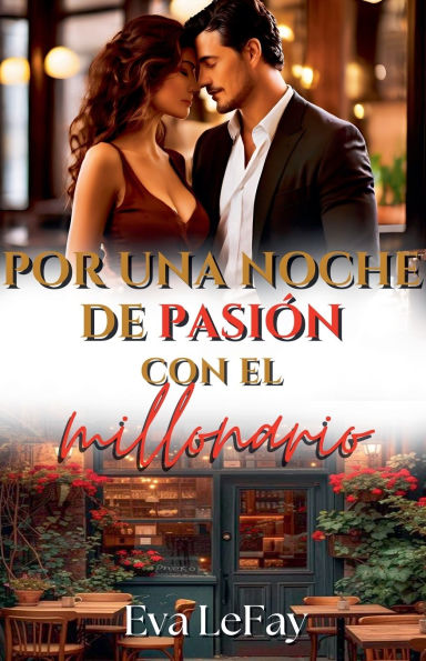 Por Una Noche De Pasiï¿½n Con El Millonario
