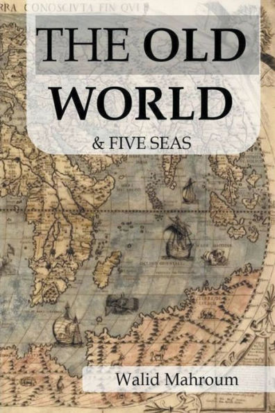 The Old World & Five Seas