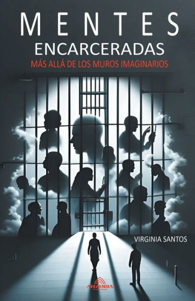 Mentes Encarceladas - Mï¿½s Allï¿½ De Los Muros Imaginarios