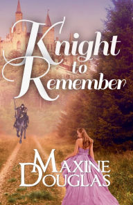 Title: Knight to Remember, Author: Maxine Douglas